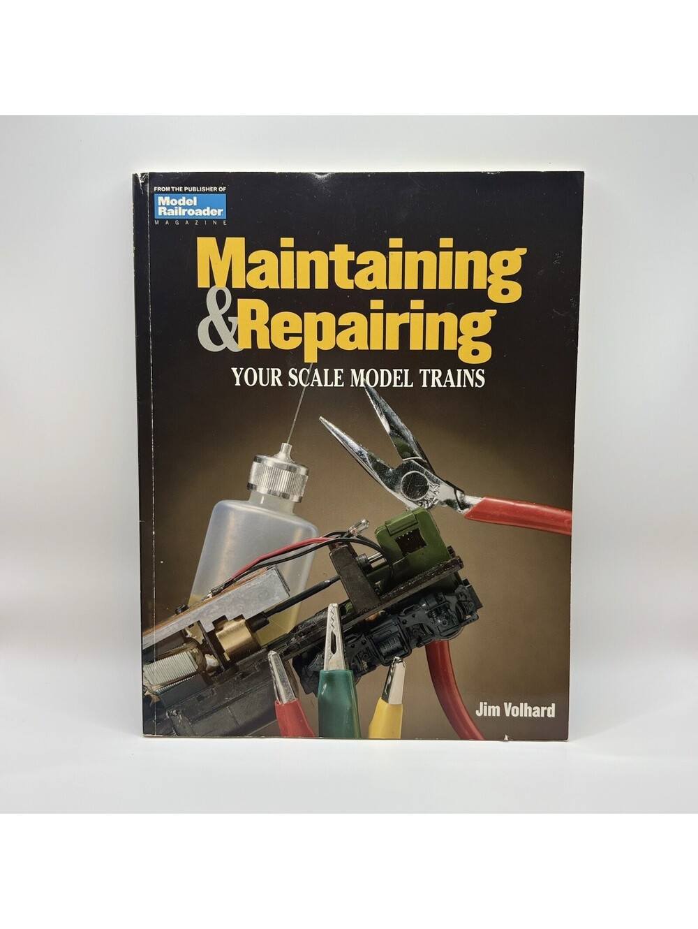Model Railroader Maintaining & Repairing Your Scale Model Trains by Jim Volhard